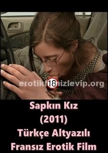 Sapkın Kız 2011 Türkçe Erotik Filmi izle +18