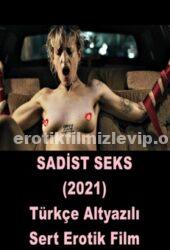 Sadist Seks 2021 Türkçe Altyazılı Erotik Filmi izle +18